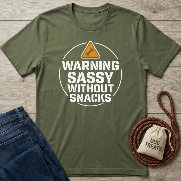 Olive green cotton t-shirt with "WARNING SASSY WITHOUT SNACKS" text and a dog bone icon.