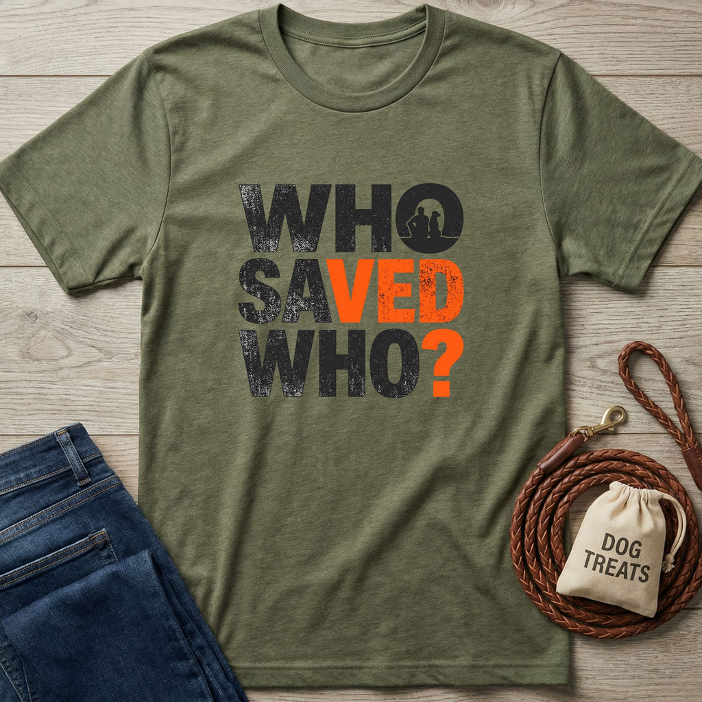 Olive green Gildan Softstyle® t-shirt with "WHO SAVED WHO?" graphic, featuring a dog and person silhouette.