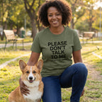Please Don't Talk To Me T-Shirt