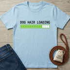 Light blue cotton t-shirt with "DOG HAIR LOADING" text and a green progress bar design.