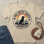 No Ruff Days T-Shirt
