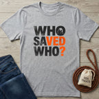 Gray Gildan Softstyle® "Who Saved Who?" t-shirt with orange text, featuring a dog and person silhouette.