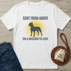 White cotton t-shirt with "Sent From Above On A Mission To Love" text and a dog silhouette with a sunburst.
