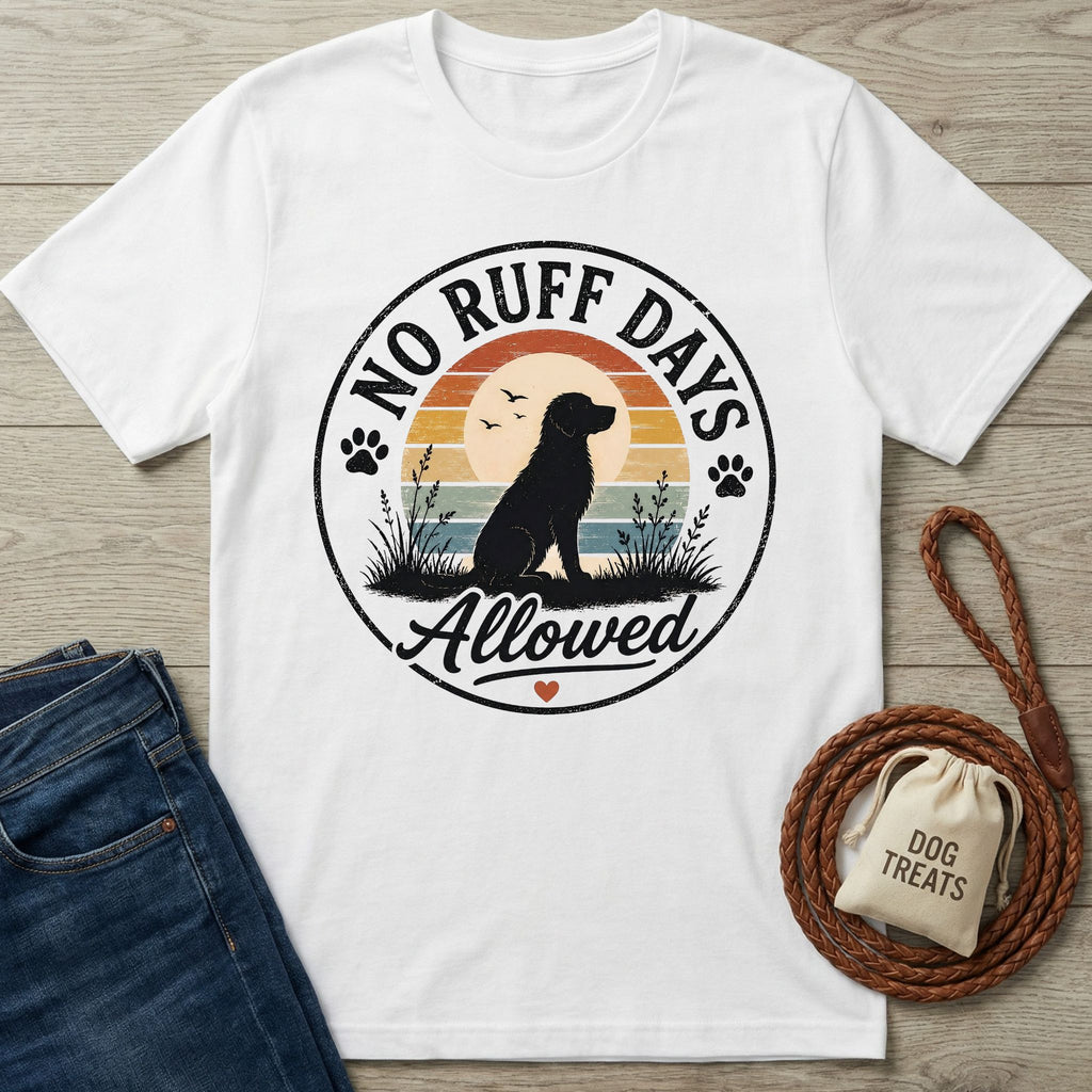 No Ruff Days T-Shirt