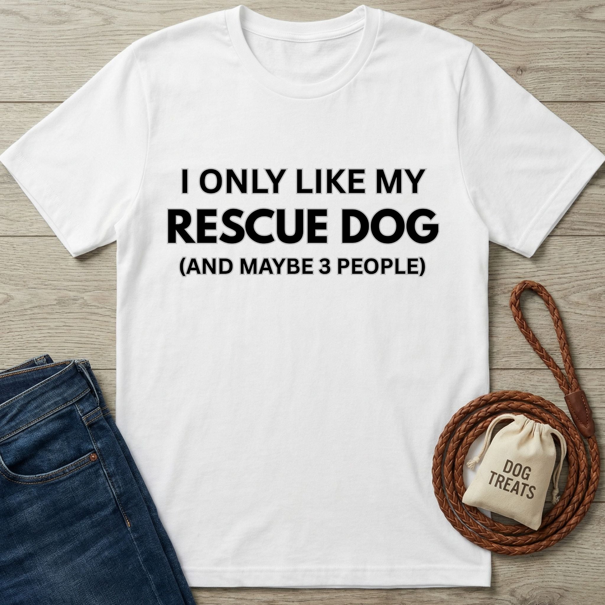 White Gildan Softstyle® 64000 t-shirt with "I ONLY LIKE MY RESCUE DOG (AND MAYBE 3 PEOPLE)" text.