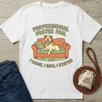 White cotton t-shirt with "Professional Foster Fail, I Came, I Saw, I Stayed" text and a dog on a couch graphic.